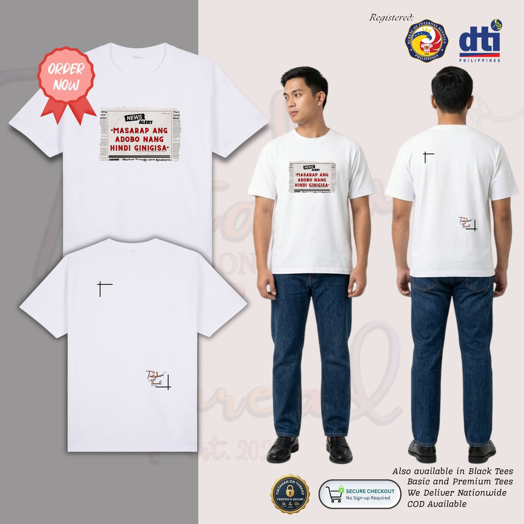 Basic T-Shirt Premium 100% COTTON 200 GSM Front view of a White streetwear t-shirt featuring a 10x7 inch vintage newspaper-style graphic. The design showcases a large headline reading "News Alert: Masarap ang Adobo nang hindi ginigisa" in bold red and black typography. The artwork includes high-detail "torn paper" edges, columns of vintage newsprint. Only @ Tintahan-on-Thread